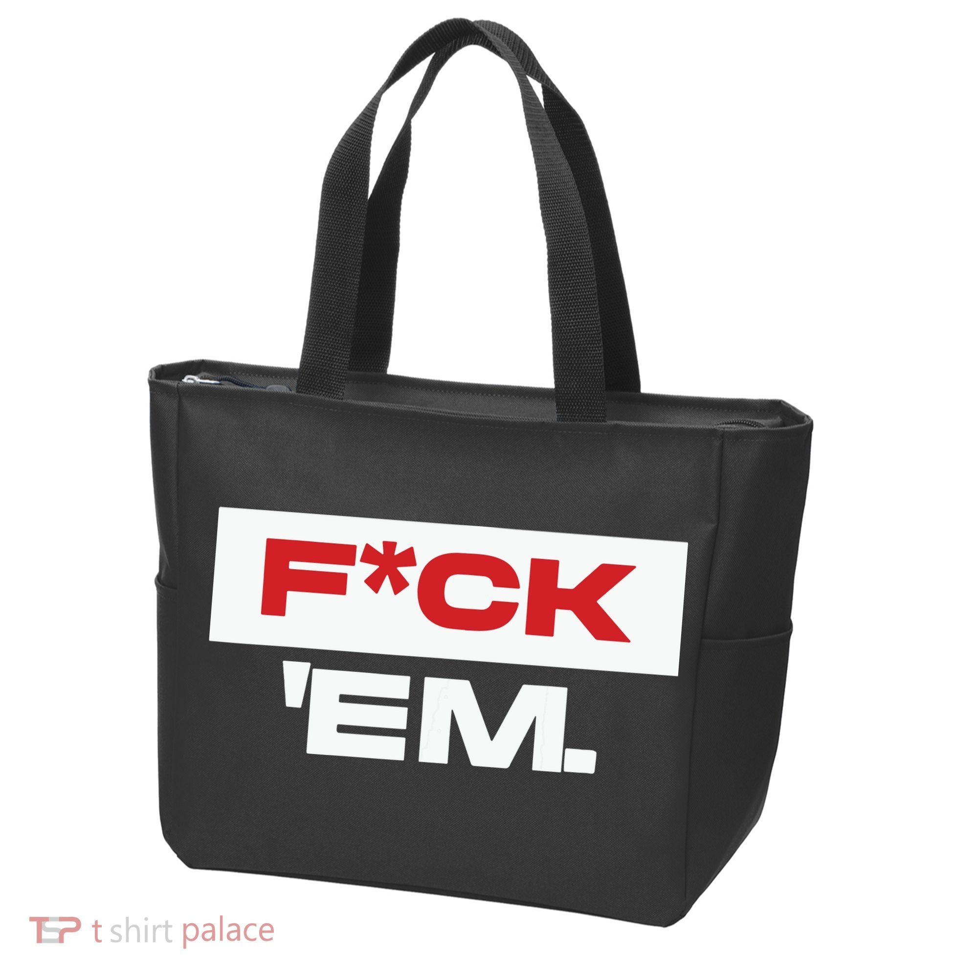 Fuck Em Tote Bag