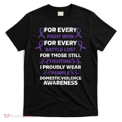 For Every Fight Won Domistic Violence Awareness Domestic V T-Shirt