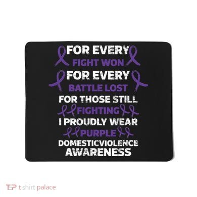 For Every Fight Won Domistic Violence Awareness Domestic V Mousepad