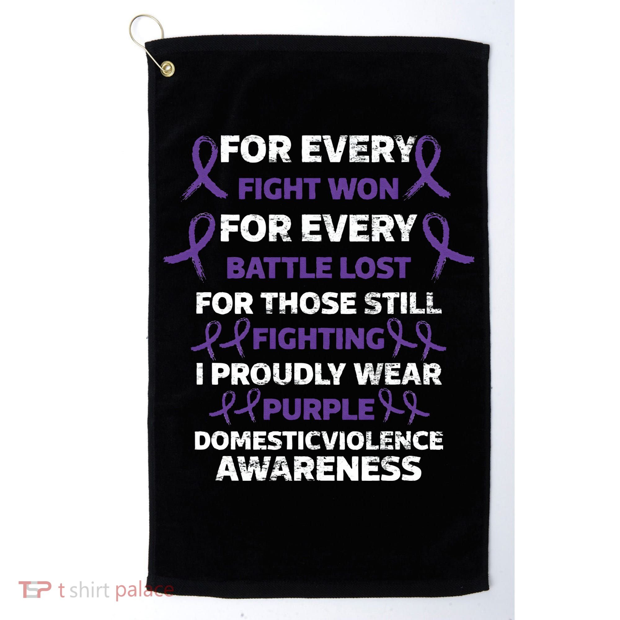 For Every Fight Won Domistic Violence Awareness Domestic V Golf Towel