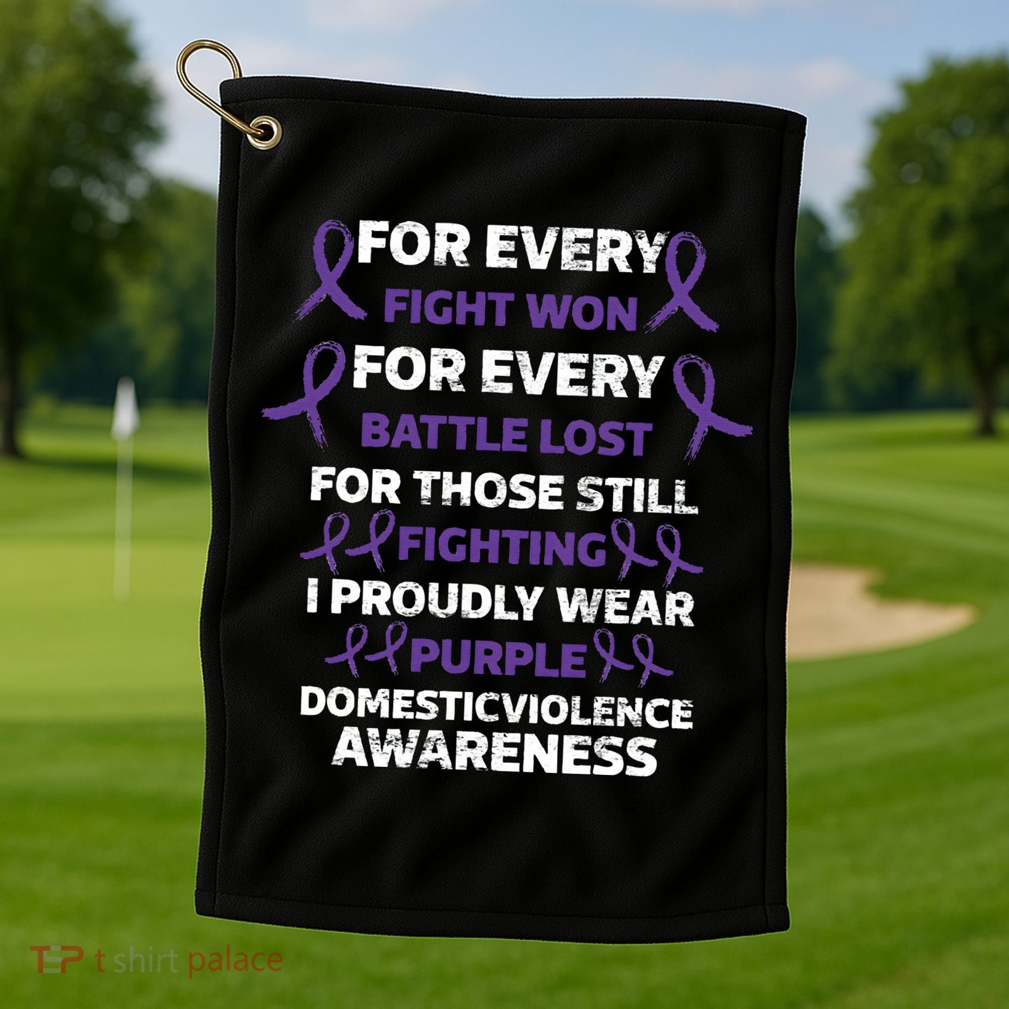 For Every Fight Won Domistic Violence Awareness Domestic V Golf Towel