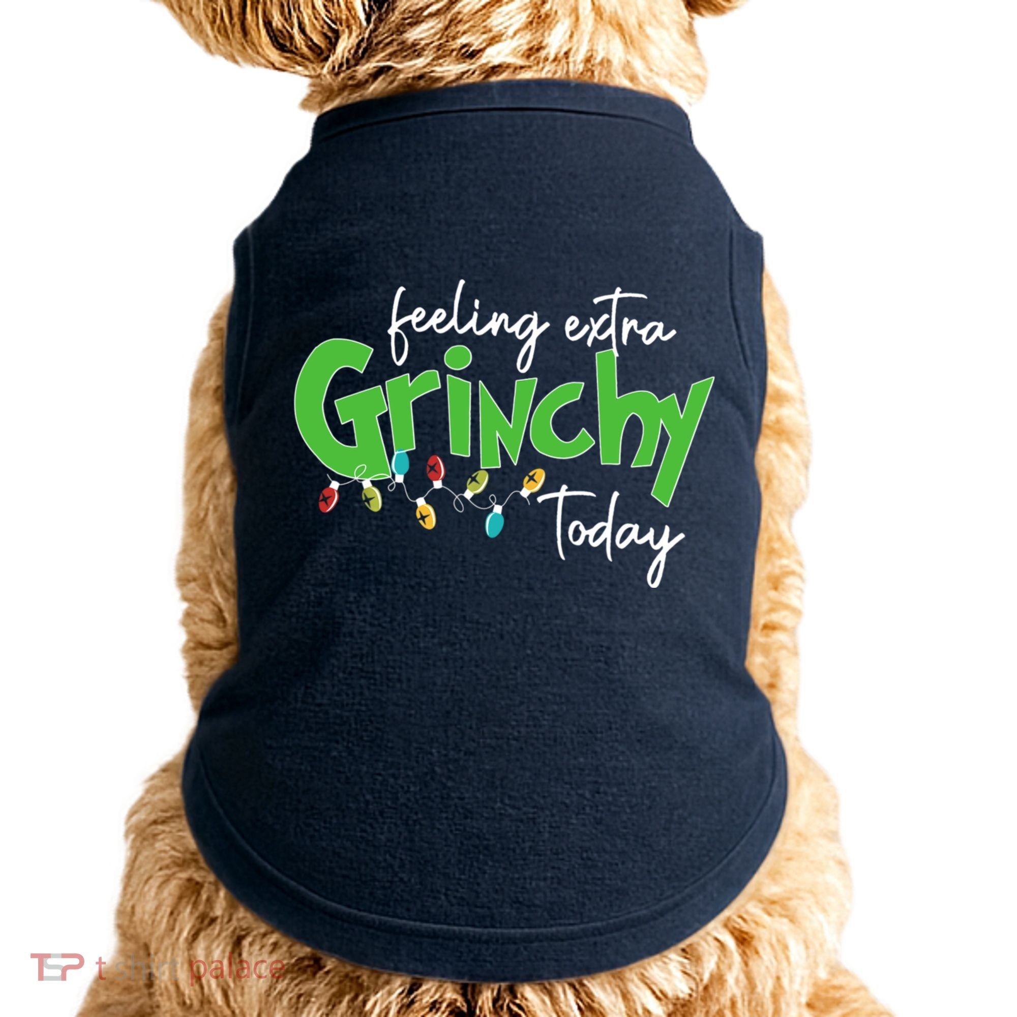 Feeling Extra Grinchy Today Christmas Xmas Lights Pullover Doggie Tank