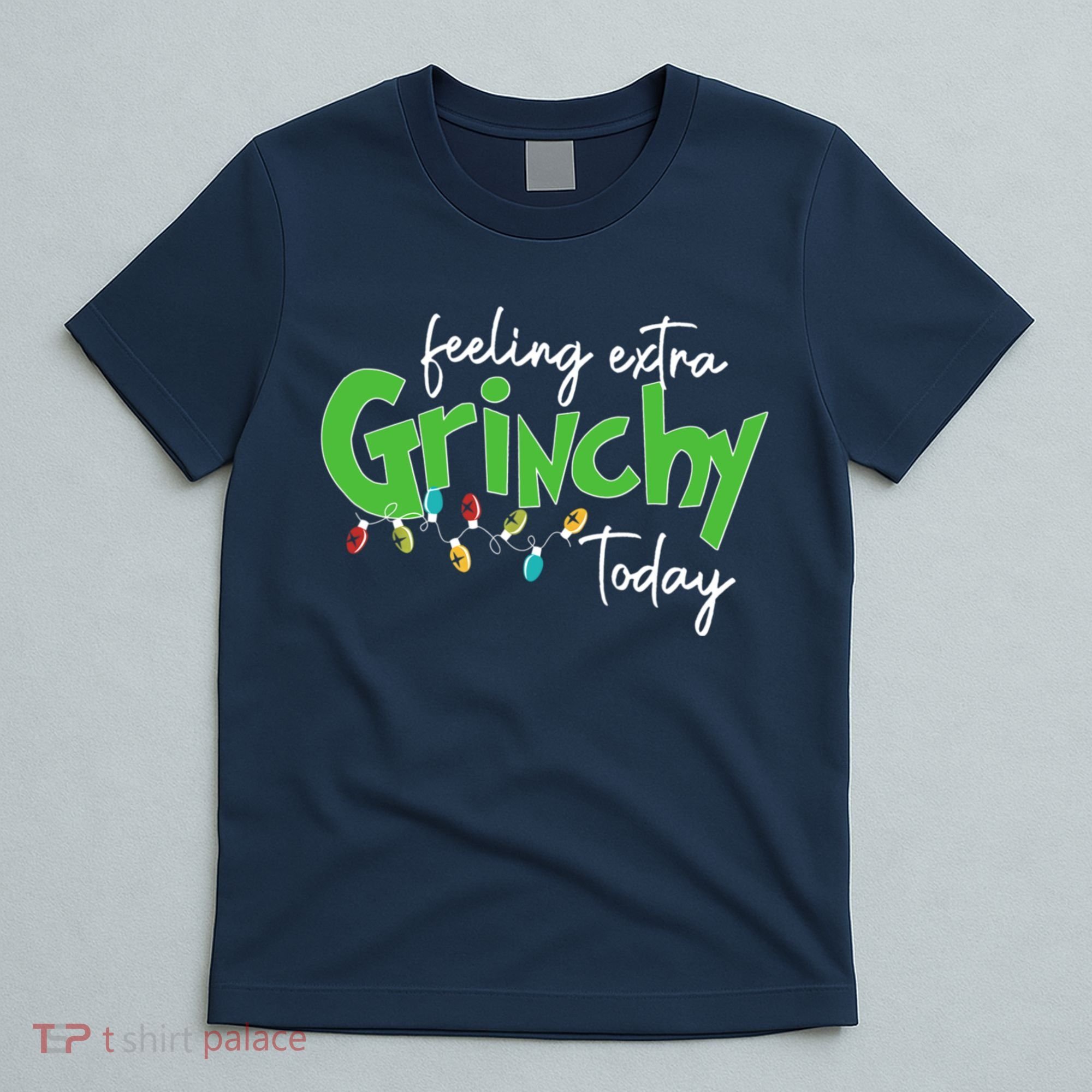 Feeling Extra Grinchy Today Christmas Xmas Lights Pullover T-Shirt