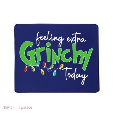 Feeling Extra Grinchy Today Christmas Xmas Lights Pullover Mousepad