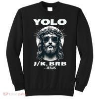 Funny Easter Gifts Christian Resurrection Yolo Jk Brb Jesus Sweatshirt thumb 0