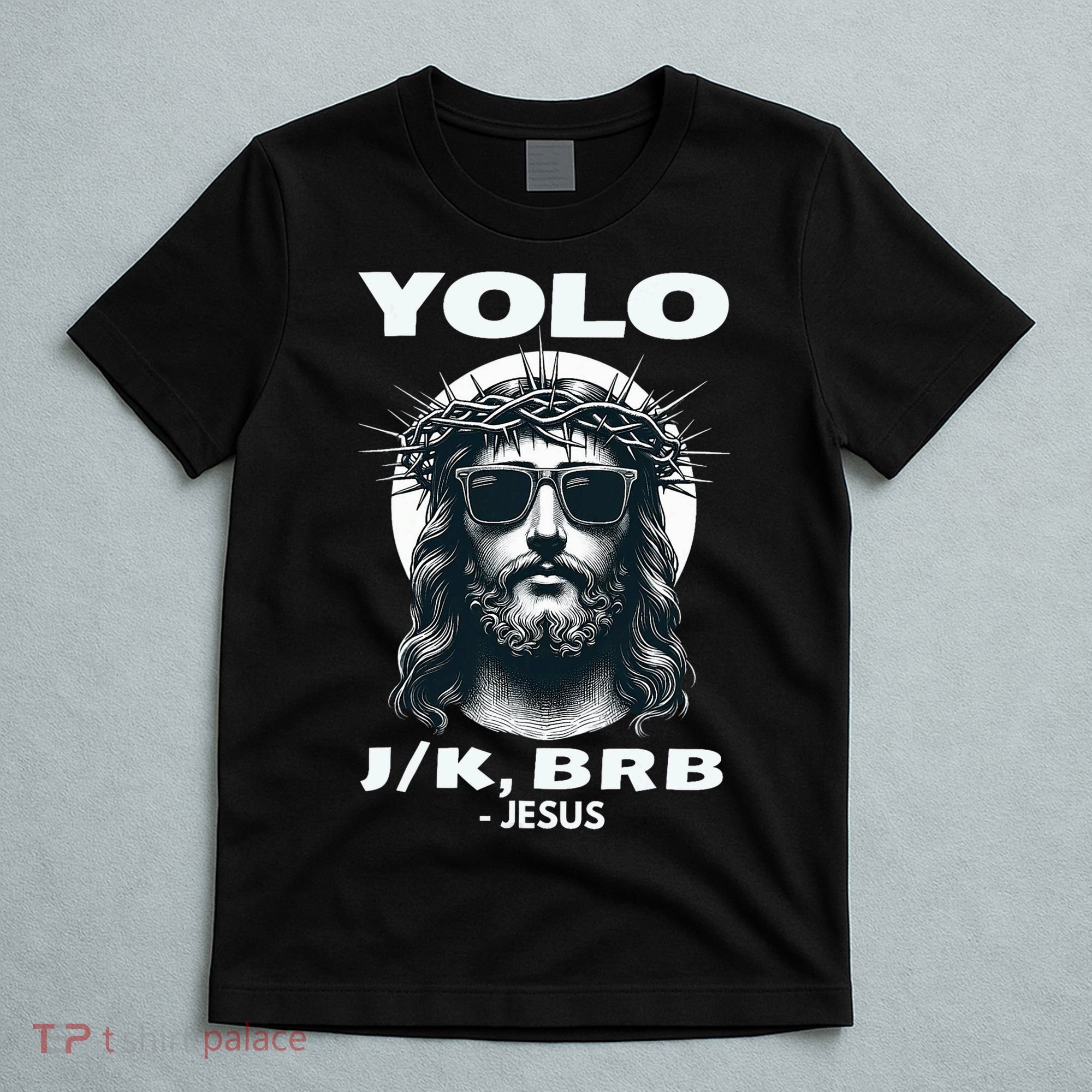 Funny Easter Gifts Christian Resurrection Yolo Jk Brb Jesus T-Shirt