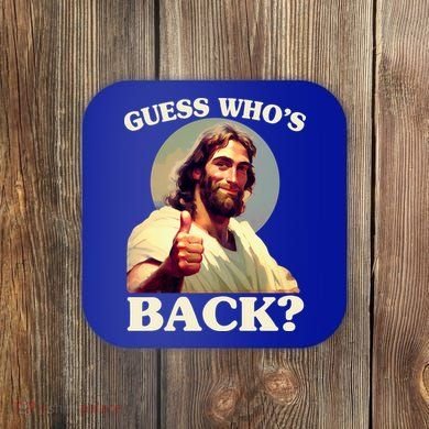 Funny Easter Guess Whos Back Jesus Coaster