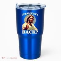 Funny Easter Guess Whos Back Jesus Tumbler thumb 0