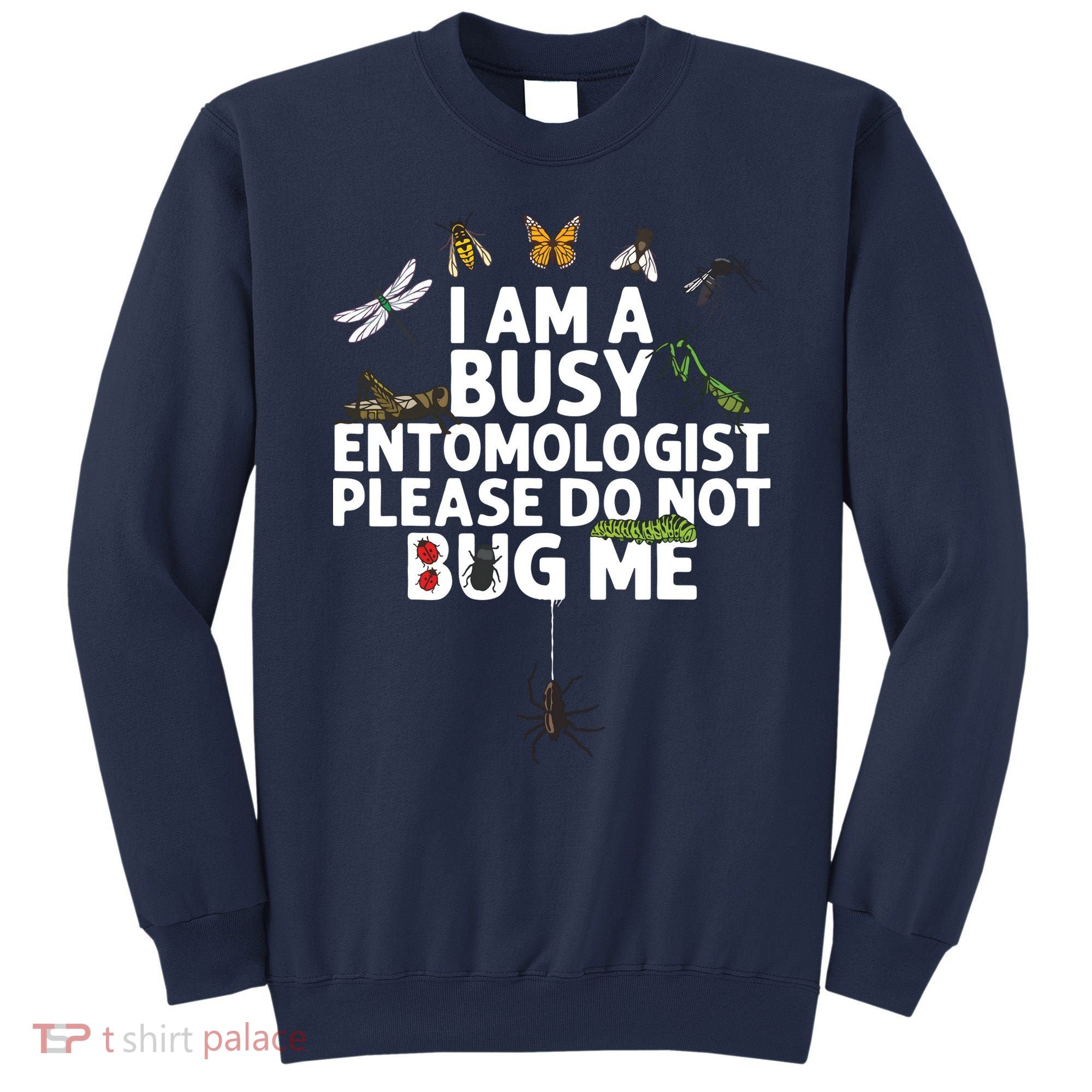 Funny Entomology Gift For Men Women Bug Lovers Sweatshirt
