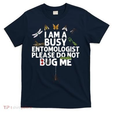 Funny Entomology Gift For Men Women Bug Lovers T-Shirt