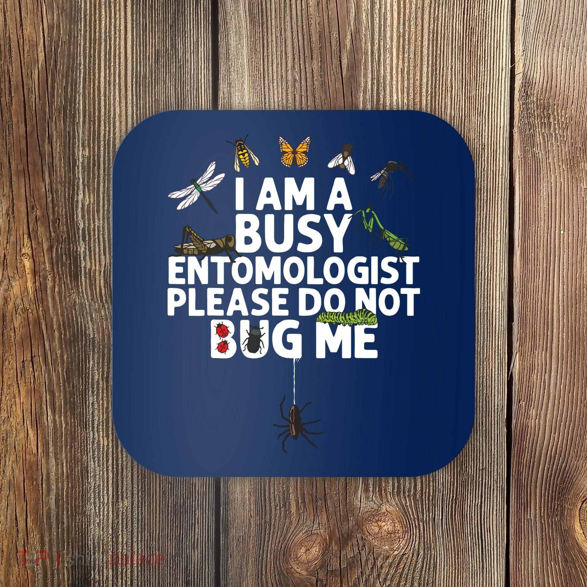Funny Entomology Gift For Men Women Bug Lovers Coaster
