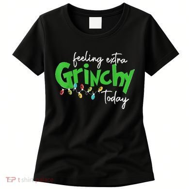 Feeling Extra Grinchy Today Christmas Lights Xmas Clothing Women's T-Shirt
