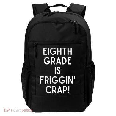 Funny Eighth Grade Is Friggin Crap Backpack