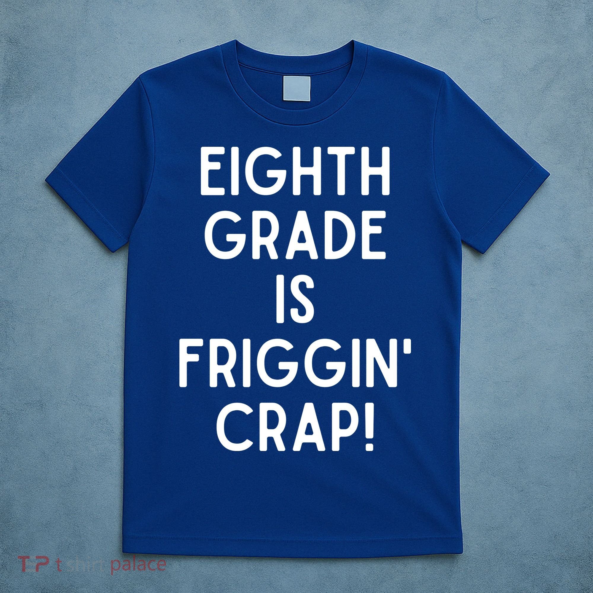 Funny Eighth Grade Is Friggin Crap T-Shirt