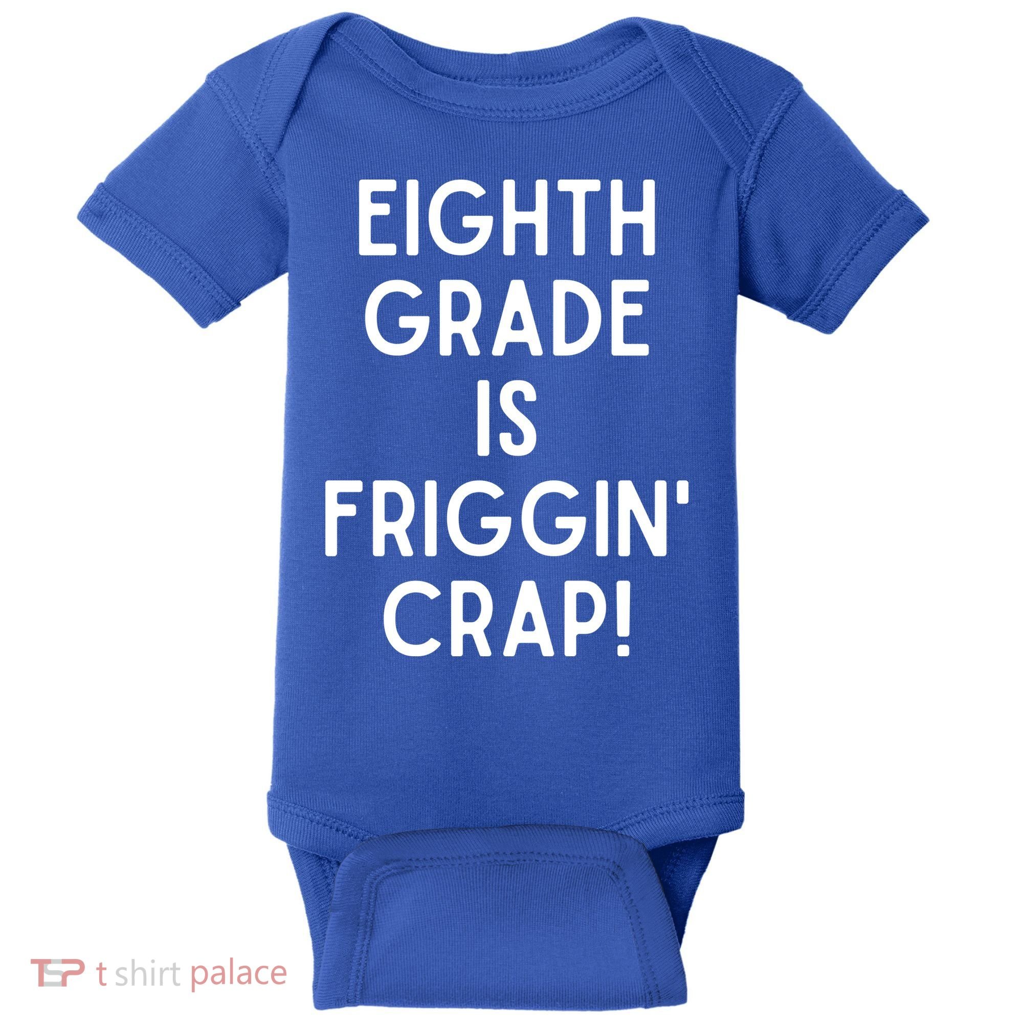 Funny Eighth Grade Is Friggin Crap Baby Bodysuit