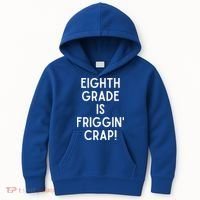 Funny Eighth Grade Is Friggin Crap Kids Hoodie thumb 0