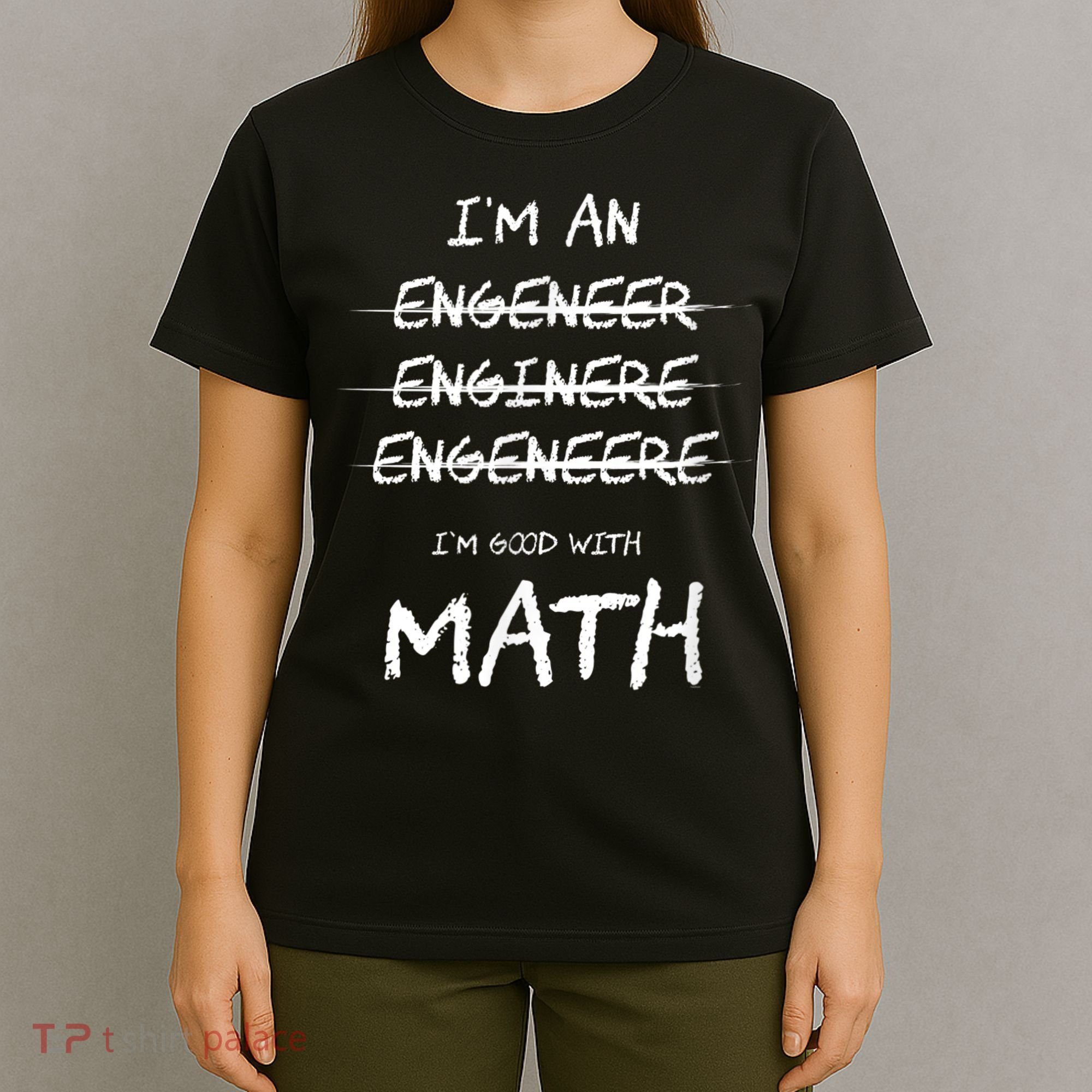 Funny Engineer Good With Math Bad At Spelling Engineering T-Shirt