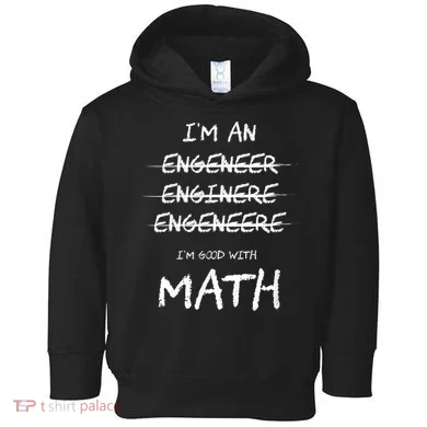 Funny Engineer Good With Math Bad At Spelling Engineering Toddler Hoodie