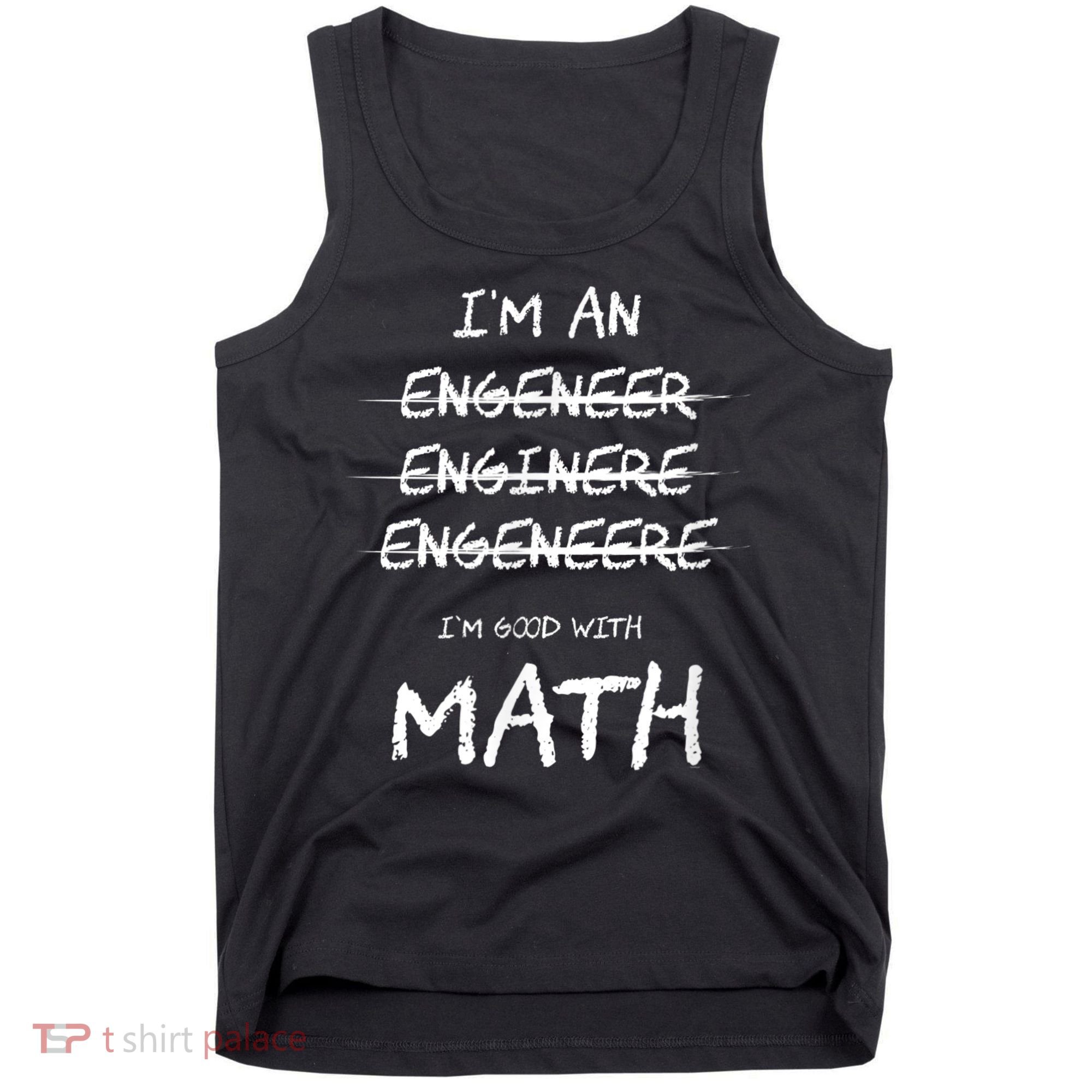 Funny Engineer Good With Math Bad At Spelling Engineering Tank Top