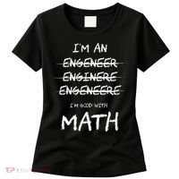 Funny Engineer Good With Math Bad At Spelling Engineering Women's T-Shirt thumb 0