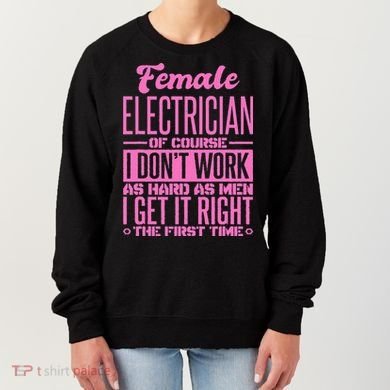 Female Electrician Get It Right The First Time Women's Sweatshirt