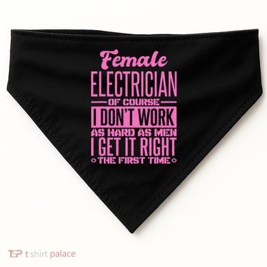 Female Electrician Get It Right The First Time USA-Made Doggie Bandana