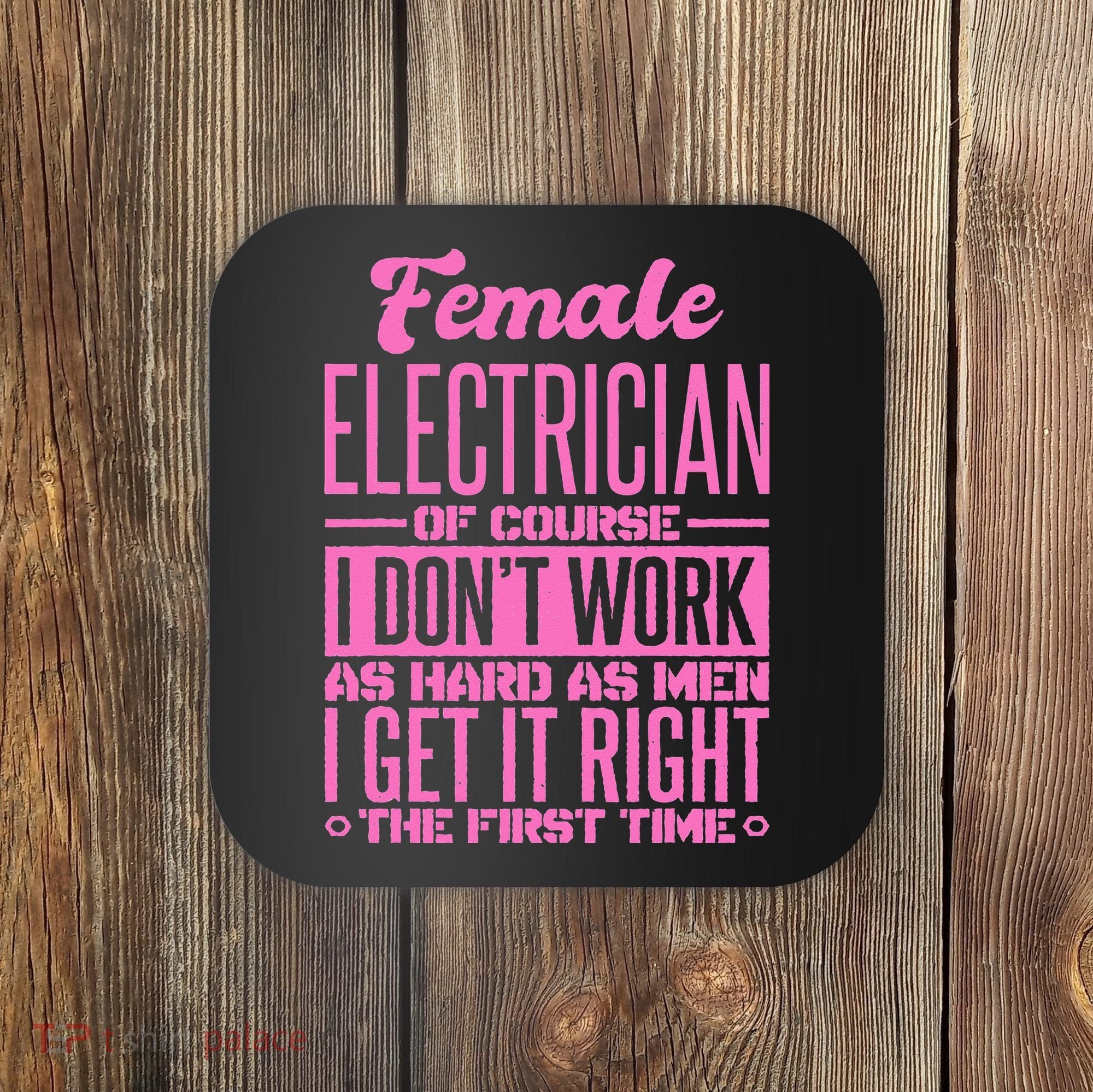 Female Electrician Get It Right The First Time Coaster