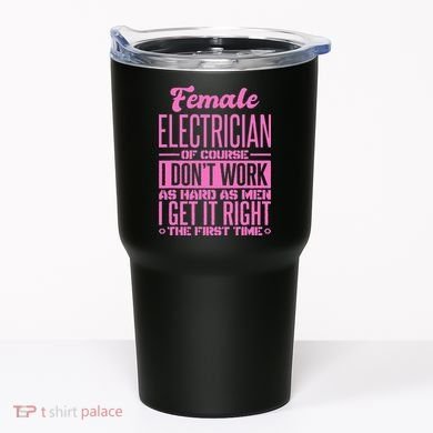 Female Electrician Get It Right The First Time Tumbler