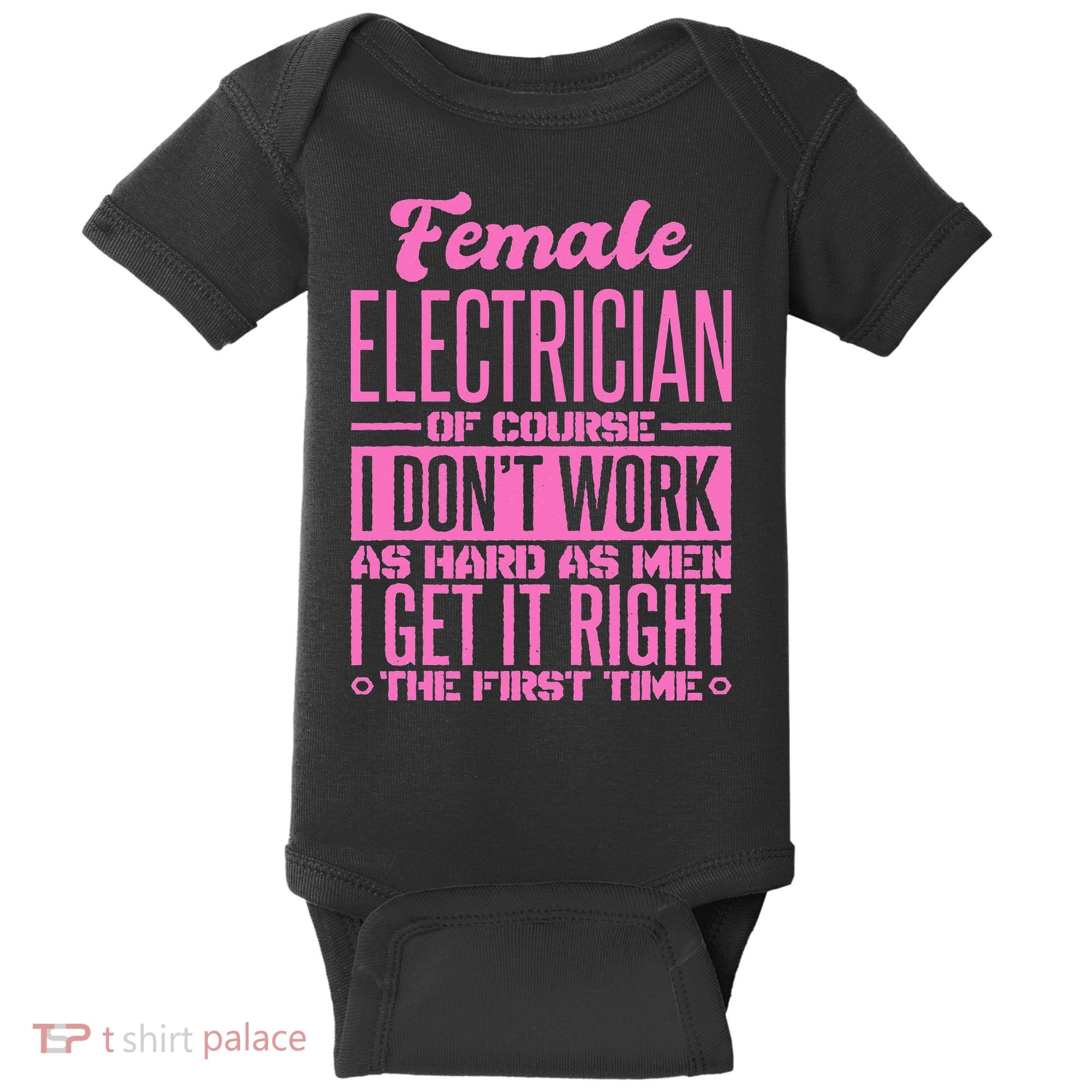 Female Electrician Get It Right The First Time Baby Bodysuit