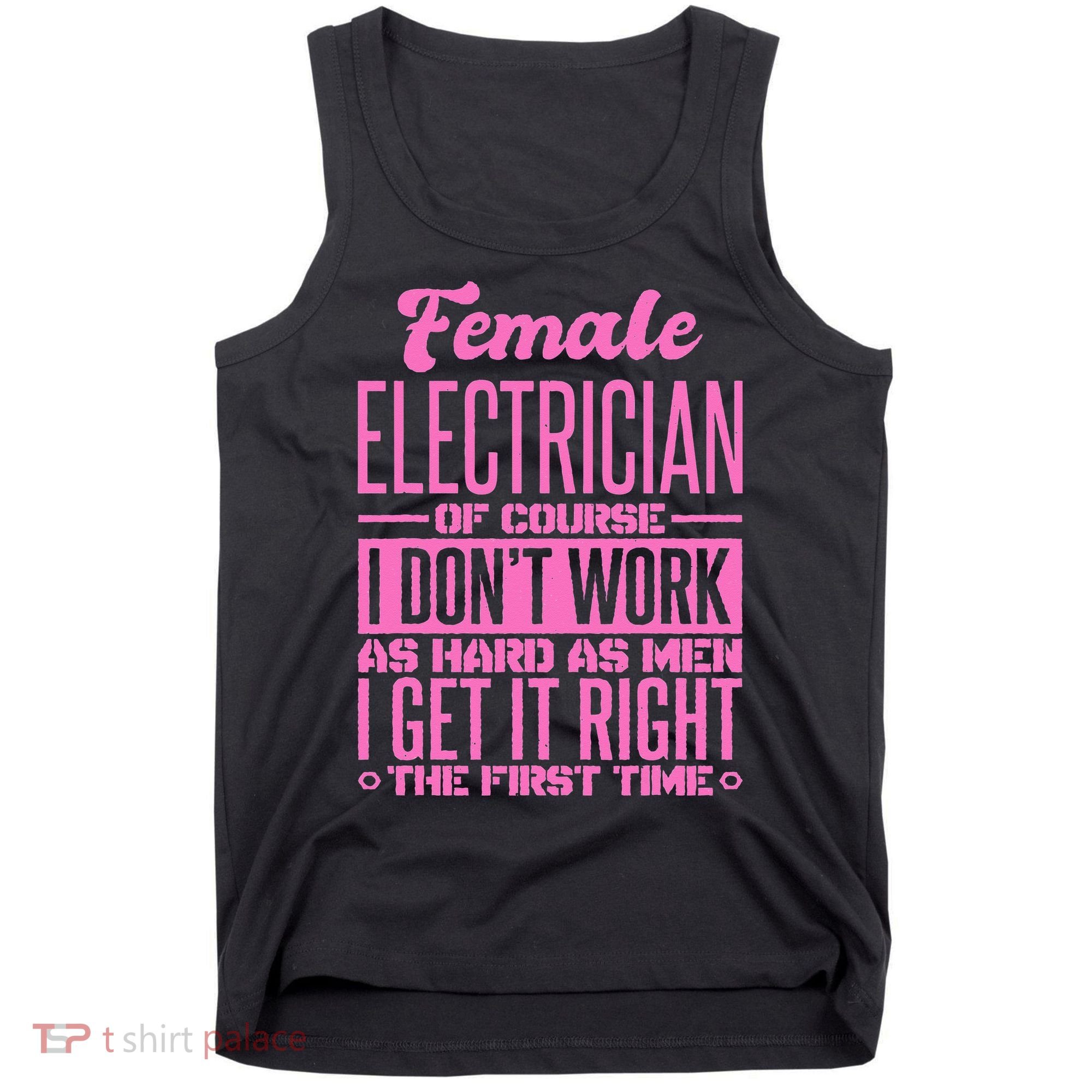 Female Electrician Get It Right The First Time Tank Top