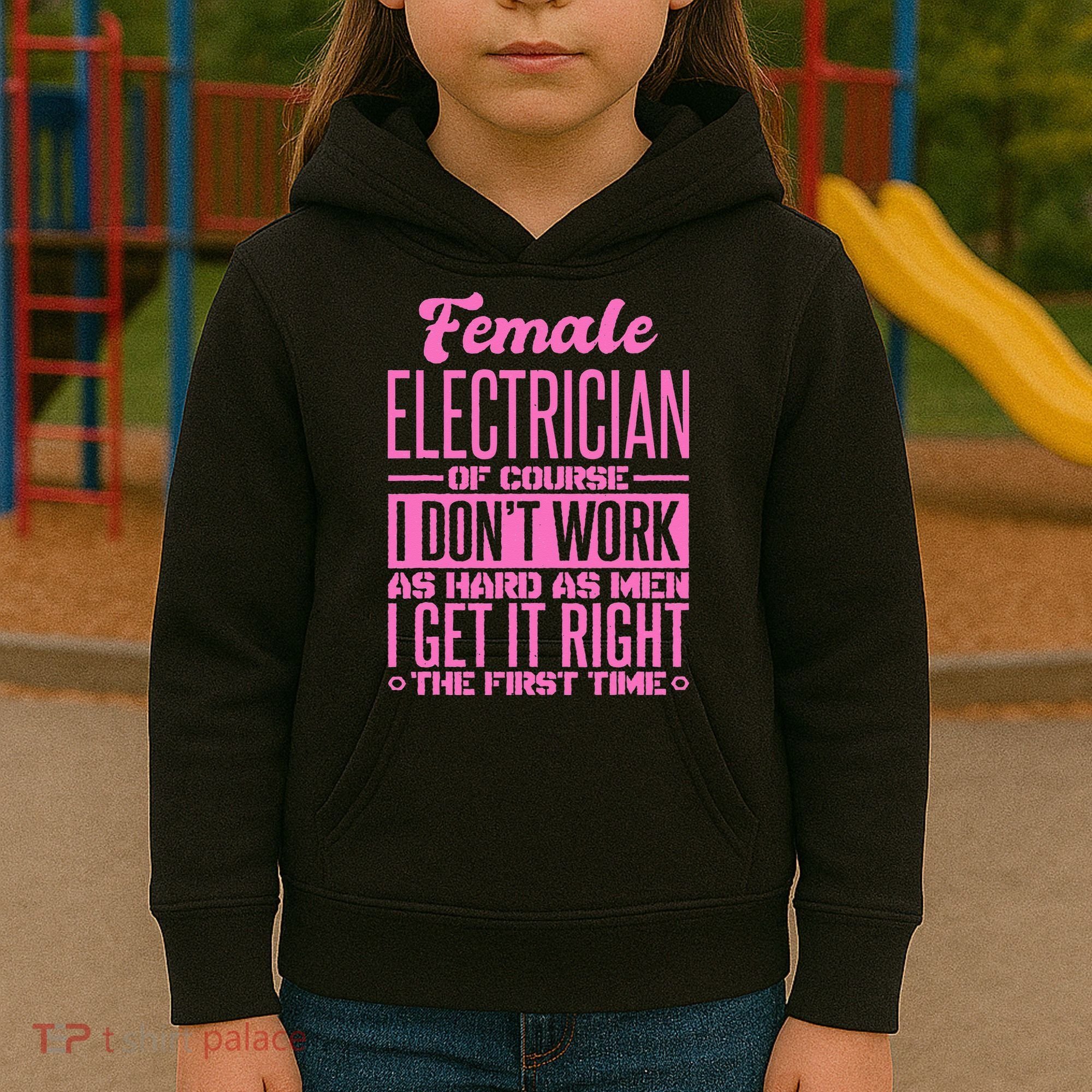 Female Electrician Get It Right The First Time Kids Hoodie