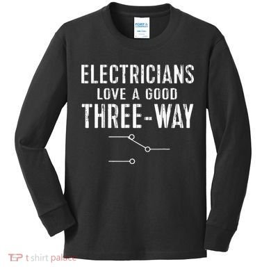 Funny Electrician Gift for Three Way Electrical Engineer Kids Long Sleeve Shirt