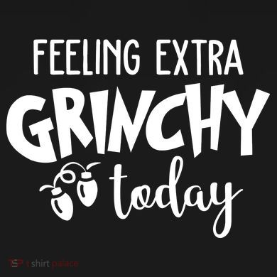 Feeling Extra Grinchy Today Funny Christmas Tall Long Sleeve Shirt