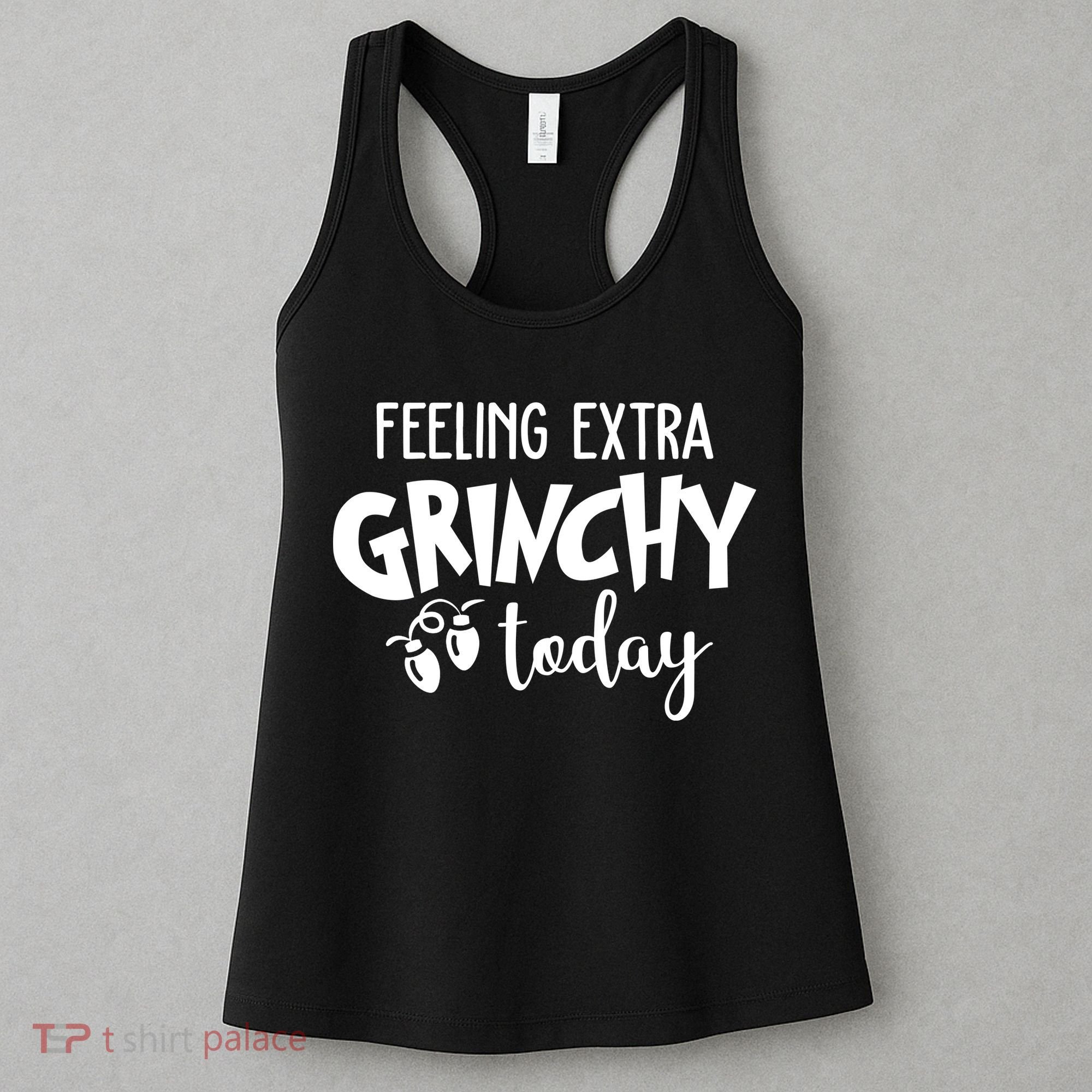 Feeling Extra Grinchy Today Funny Christmas Women's Tank Top