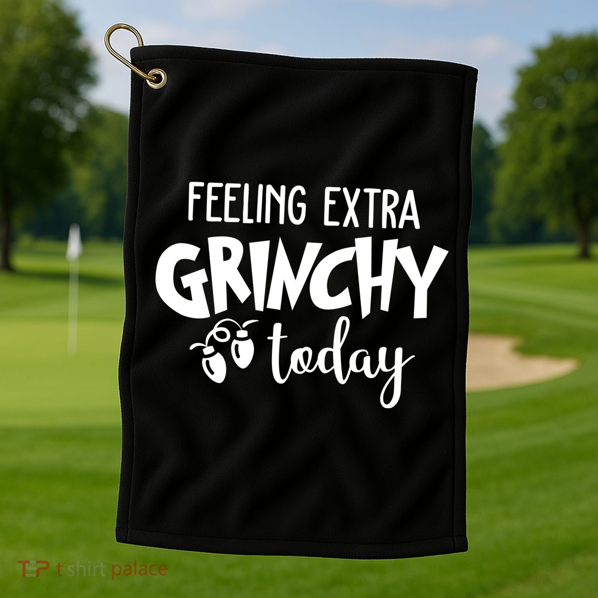 Feeling Extra Grinchy Today Funny Christmas Golf Towel