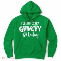 Feeling Extra Grinchy Today Funny Christmas Hoodie thumb 0