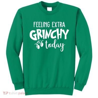 Feeling Extra Grinchy Today Funny Christmas Sweatshirt