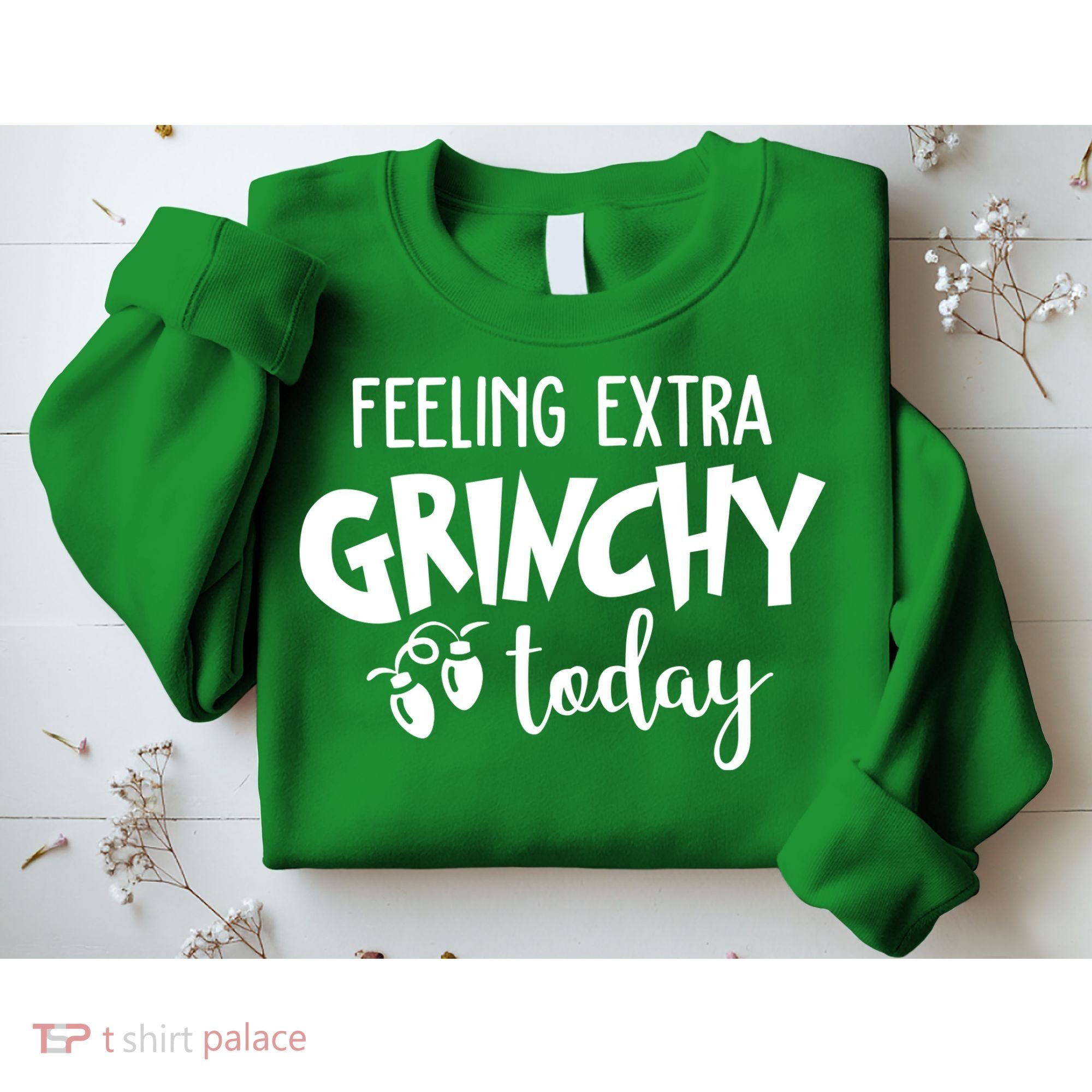 Feeling Extra Grinchy Today Funny Christmas Sweatshirt