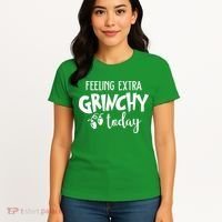 Feeling Extra Grinchy Today Funny Christmas Women's T-Shirt thumb 4