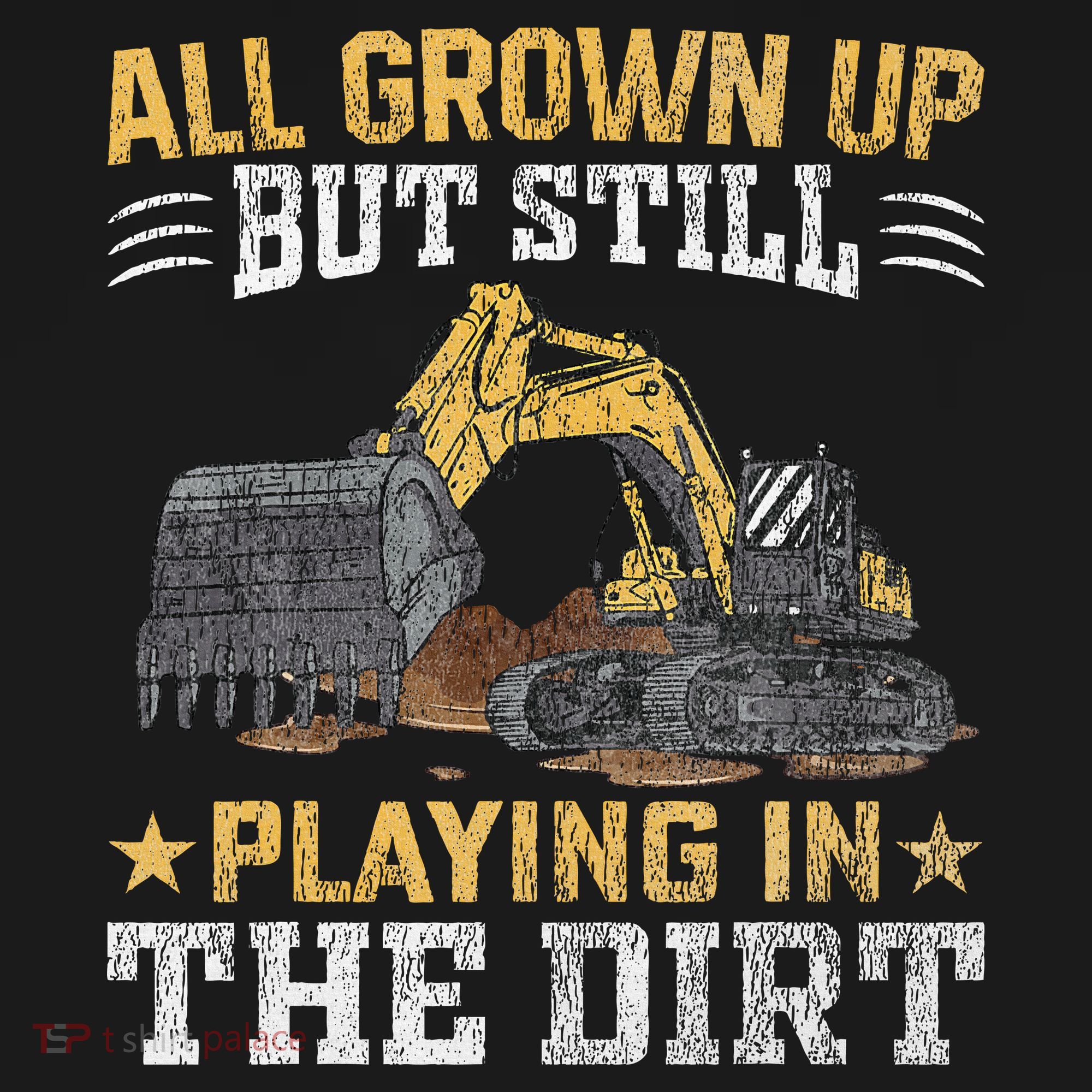Funny Excavator Heavy Equipment Operator Playing In The Dirt Sweatshirt