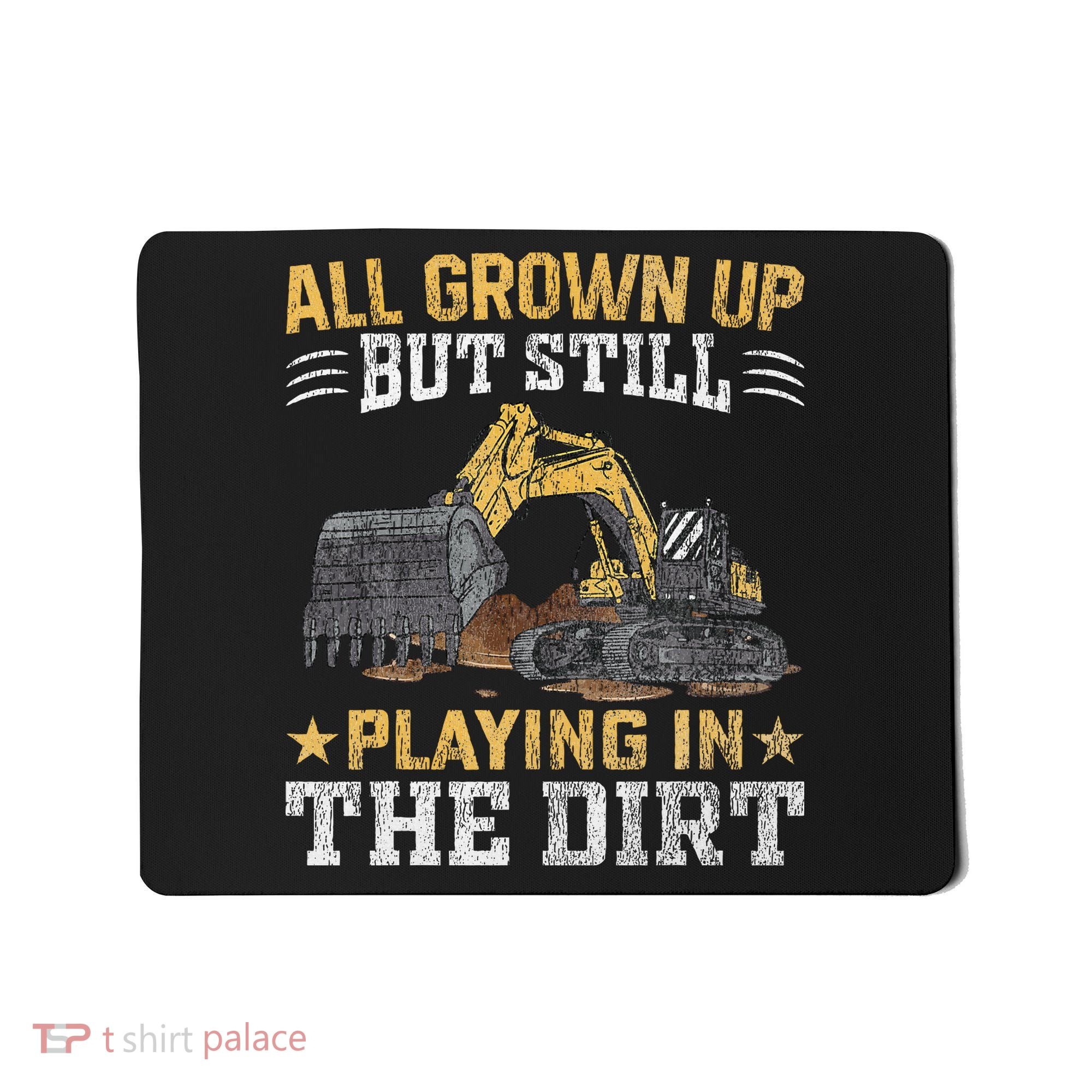 Funny Excavator Heavy Equipment Operator Playing In The Dirt Mousepad