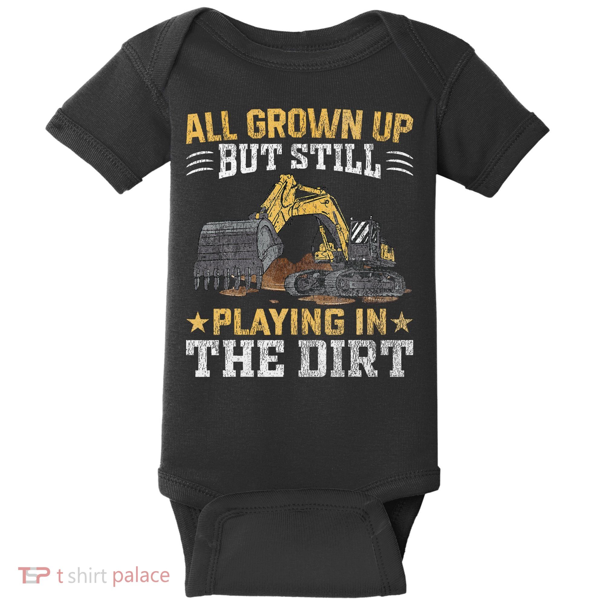 Funny Excavator Heavy Equipment Operator Playing In The Dirt Baby Bodysuit