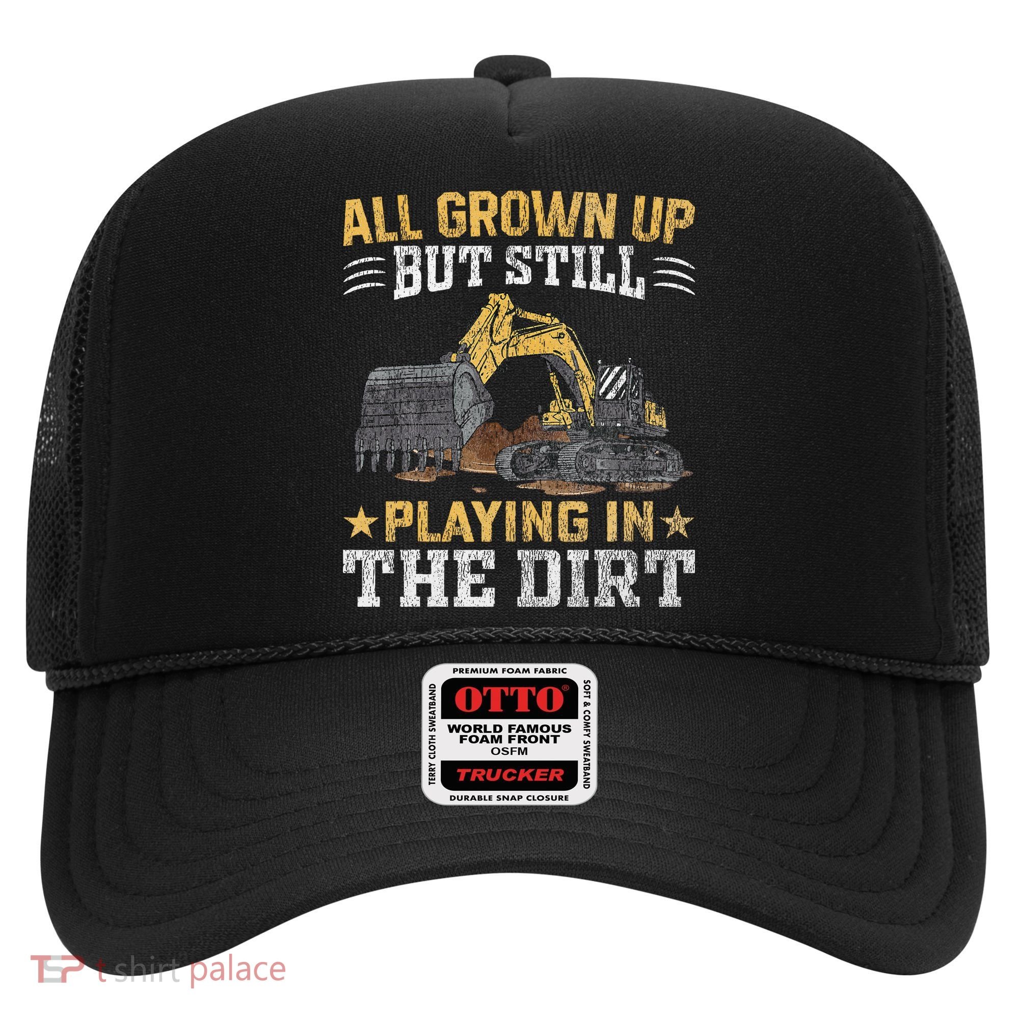 Funny Excavator Heavy Equipment Operator Playing In The Dirt Hat