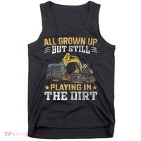 Funny Excavator Heavy Equipment Operator Playing In The Dirt Tank Top thumb 0