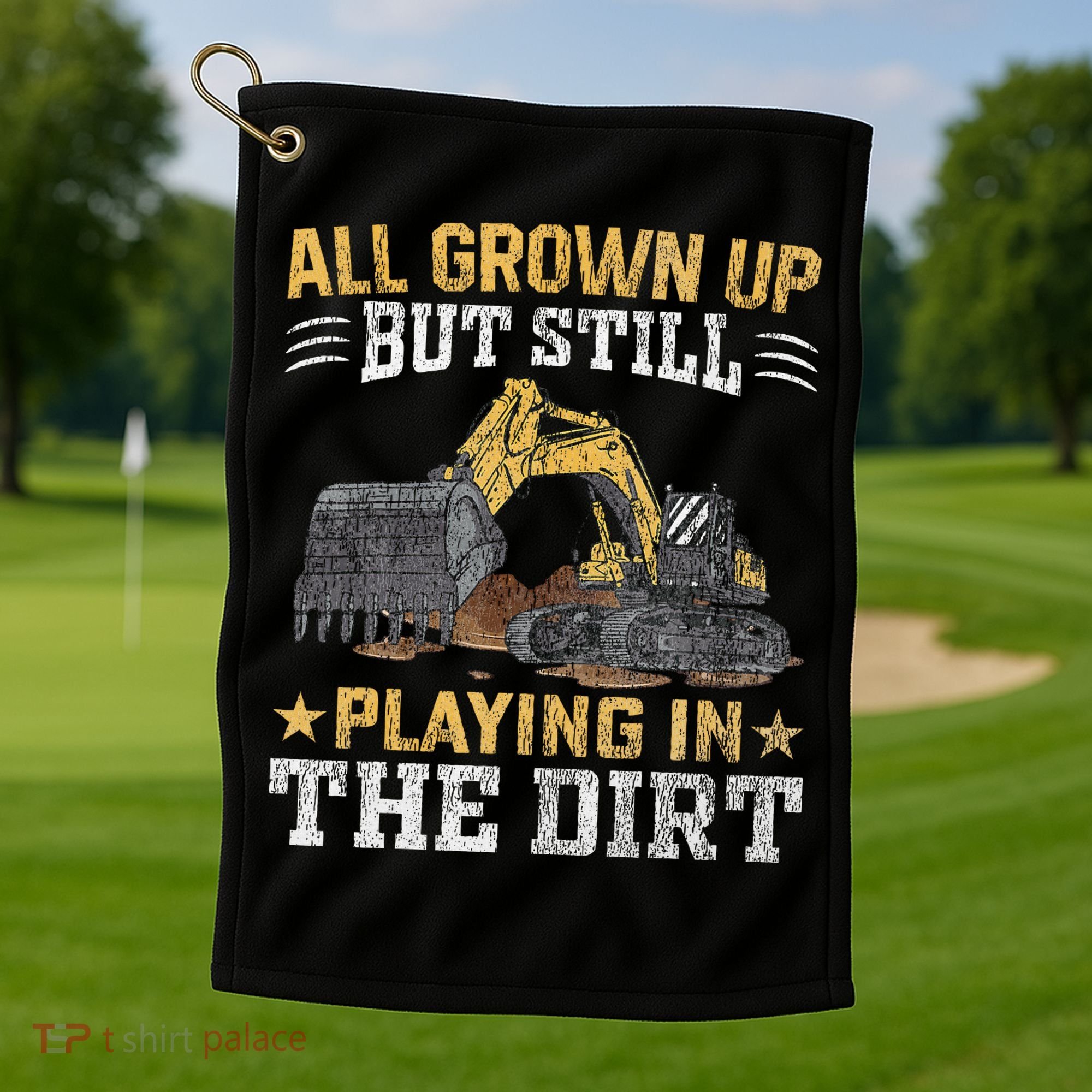 Funny Excavator Heavy Equipment Operator Playing In The Dirt Golf Towel