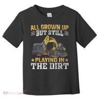 Funny Excavator Heavy Equipment Operator Playing In The Dirt Toddler T-Shirt thumb 0