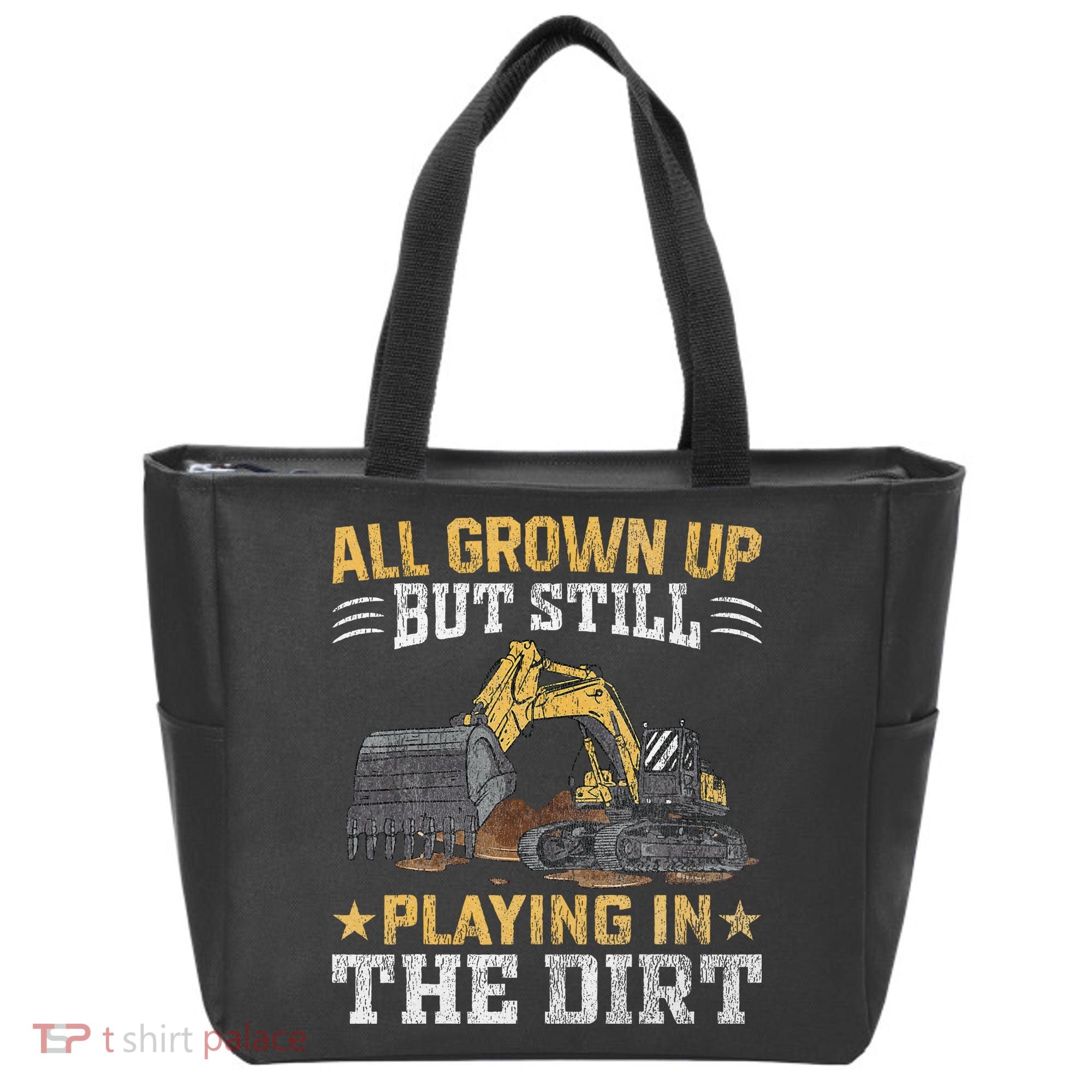 Funny Excavator Heavy Equipment Operator Playing In The Dirt Tote Bag