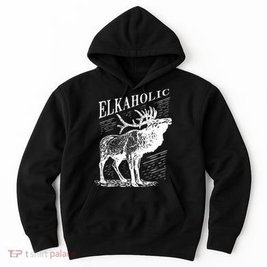Funny Elk Hunting Elkaholic For Hunters Hoodie