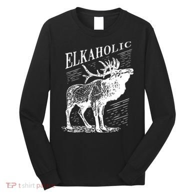 Funny Elk Hunting Elkaholic For Hunters Long Sleeve Shirt