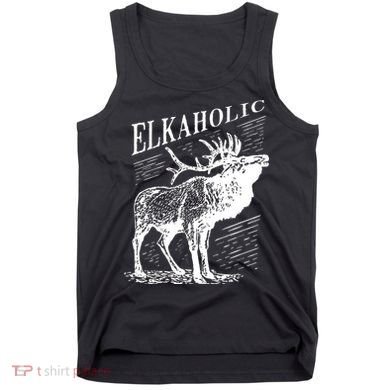Funny Elk Hunting Elkaholic For Hunters Tank Top